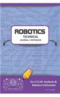 Robotics Technical Journal Notebook - For Stem Students & Robotics Enthusiasts