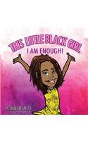 This Little Black Girl: I Am Enough!