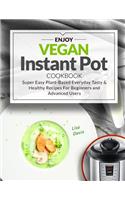 Enjoy Vegan Instant Pot Cookbook