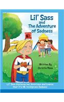 Lil' Sass and The Adventure of Sadness