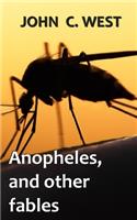Anopheles, and other fables
