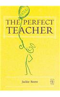 The (Practically) Perfect Teacher