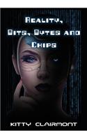 Reality, Bits, Bytes and Chips