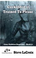 Cuckolded And Trained To Please