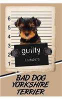 Bad Dog Yorkshire Terrier: Weekly Action Planner Featuring 120 Pages 6x9