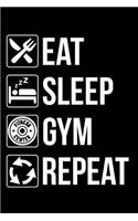 Eat Sleep Gym Repeat: 100 Page Blank Ruled Lined Writing Journal - 6 X 9