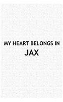 My Heart Belongs in Jax: A 6x9 Inch Matte Softcover Journal Notebook with 120 Blank Lined Pages and a Positive Hometown or Travel Cover Slogan