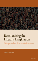 Decolonizing the Literary Imagination