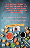 The Ultimate Guide to Japanese Cuisine All the Typical and Traditional Dishes of the Rising Sun for Beginners