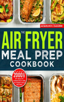 Air Fryer Meal Prep Cookbook