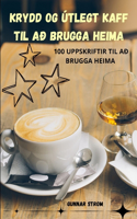 Krydd Og Útlegt Kaff Til Að Brugga Heima