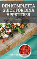 Den Kompletta Guide För Dina Appetitser