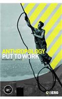 Anthropology Put to Work