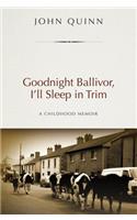 Goodnight Ballivor, I'll Sleep in Trim