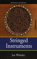 Stringed Instruments: Viols, Violins, Citterns and Guitars in the Ashmolean Museum(Ashmolean Handbook Series)