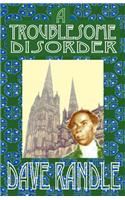 Troublesome Disorder