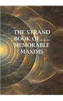 Strand Book of.......Memorable Maxims