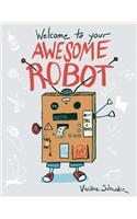 Welcome to Your Awesome Robot