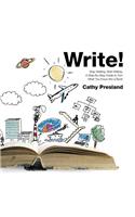 Write! Stop Waiting, Start Writing. a Step-By-Step Guide to Turn What You Know Into a Book