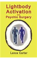 Lightbody Activation and Psychic Surgery