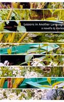 Lessons in Another Language: A Novella and Stories