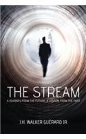 The Stream: A Journey from the Future, a Lesson from the Past