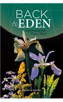 Back to Eden: Landscaping with Native Plants