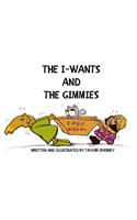 The I-Wants and the Gimmies