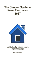 Simple Guide to Home Electronics, 2017