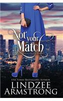 Not Your Match