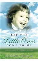 Let the Little Ones Come To Me