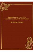 From Private to CEO (And Some Stuff In Between)