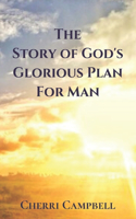 Story of God's Glorious Plan for Man