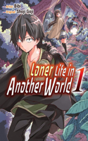 Loner Life in Another World Vol. 1 (manga): (Loner Life in Another World)