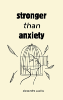 Stronger than Anxiety