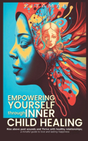 Empowering Yourself Through Inner Child Healing