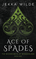 Ace of Spades: 1 (The Wicked Boys of Wonderland)