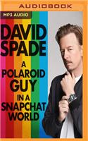 Polaroid Guy in a Snapchat World