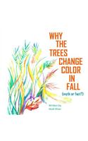 Why The Trees Change Color in Fall: Myth or Fact?