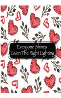 Everyone Shines Given the Right Lighting: 100+ Pages of 7"x10" Notebook Diary Lined Paper (Sketchbooks for Kids) (Volume 4)