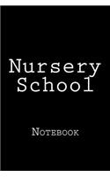 Nursery School: Notebook, 150 lined pages, softcover, 6 x 9