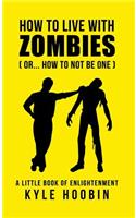 How To Live With Zombies