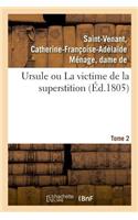 Ursule Ou La Victime de la Superstition. Tome 2