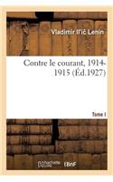 Contre Le Courant. Tome I. 1914-1915