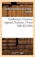 Conférences. Concours Régional, Toulouse, 7-9 Mai 1868