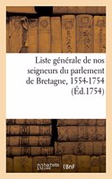 Liste Générale de Nos Seigneurs Du Parlement de Bretagne, 1554-1754