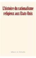 L'histoire du rationalisme religieux aux Etats-Unis