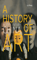 A History of Art in 20th-Century China