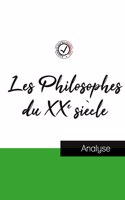 Les Philosophes du XXe siecle (etude et analyse complete de leurs pensees)