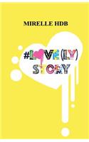 #Love(ly) Story